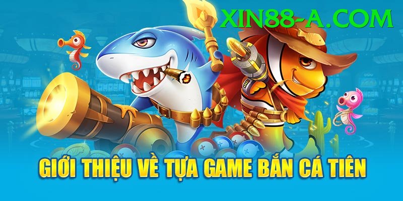 Game Bắn Cá Đổi Thưởng - xin88